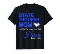 State Trooper Mom : la Plupart des Gens ne rencontrent jamais Leurs héros T-Shirt Graphique avec Valeur