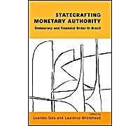 Statecrafting Monetary Authority: Democracy And Financial Order In Brazil