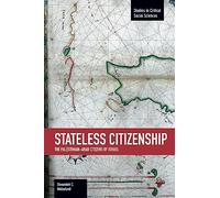 Stateless Citizenship: The Palestinian-Arab Citizens of Israel