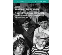 Statelessness After Arendt: European Refugees in China and the Pacific During the Second World War