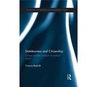 Statelessness and Citizenship - Redclift Victoria University of Manchester UK - Taylor amp Francis Ltd - Livre en Anglais - Paperback Redclift Victoria University of Manchester UKRedclift Victoria Uni