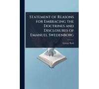 Statement Of Reasons For Embracing The Doctrines And Disclosures Of Emanuel Swedenborg