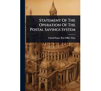 Statement Of The Operation Of The Postal Savings System