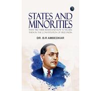 STATES AND MINORITIES :What are Their Rights and How to Secure them in the Constitution of Free India