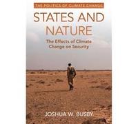 States and Nature by Busby & Joshua W. University of Texas & Austin Busby Joshua W. University of Texas Austin (Auteur)