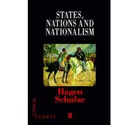 States, Nations and Nationalism, Making of Europe Series Hagen Schulze (Auteur)
