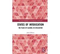 States of Intoxication: The Place of Alcohol in Civilisation (The Social Pathologies of Contemporary Civilization) - [Version Originale] Inconnu (Auteur)