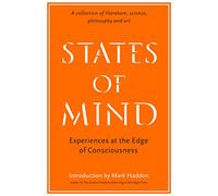 States of Mind: Experiences at the Edge of Consciousness - An Anthology