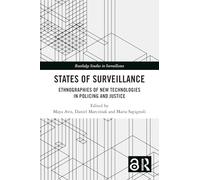 States of Surveillance: Ethnographies of New Technologies in Policing and Justice