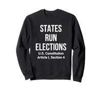 States Run Elections Constitution Article I Droits de l'électeur Sweatshirt