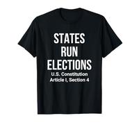 States Run Elections Constitution Article I Droits de l'électeur T-Shirt