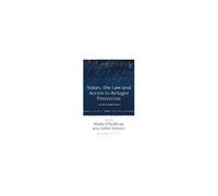 States, The Law And Access To Refugee Protection: Fortresses And Fairness
