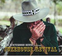 Statesboro Revue - Jukehouse Revival