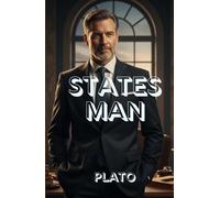STATESMAN: Plato’s Timeless Dialogue on Leadership, Justice, and the True Nature of Power
