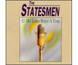 Statesmen - O My Lord What a Time
