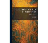 Statesmen of the War in Retrospect: 1918-1928