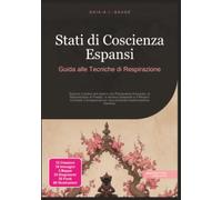 Stati di Coscienza Espansi: Guida alle Tecniche di Respirazione