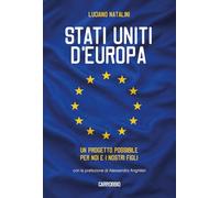 Stati Uniti d’Europa. Un progetto possibile per noi e i nostri figli
