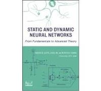 Static and Dynamic Neural Networks: From Fundamentals to Advanced Theory Gupta, Madan M., Homma, Noriyasu, Jin, Liang (Auteur)