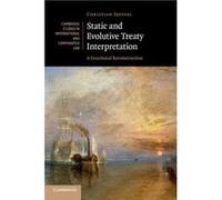 Static and Evolutive Treaty Interpretation: A Functional Reconstruction (Cambridge Studies in International and Comparative Law) - [Version Originale] Inconnu (Auteur)