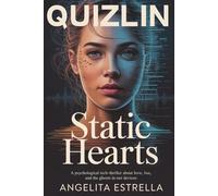 Static Hearts: A Psychological Tech-Thriller About Love, Lies, and the Ghosts in Our Devices trauma recovery thriller women-led tech