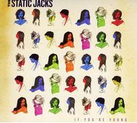 Static Jacks - If You Re Young