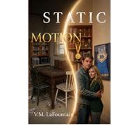 Static Motion - V.M. LaFountain - LaFountain Publishing - ebook (ePub) - Livre
