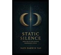 Static Silence: Book One of the Celestial Resonance Cycle