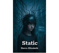 Static The Glitch Cycle, #1 - Sierra Elizabeth - Sierra Elizabeth - ebook (ePub) - Livre