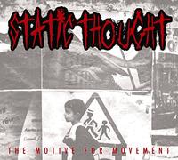 Static Thought – The Motive for Movement