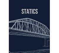 Statics: Engineer’s Lined Journal for Force Analysis: Notebook for Calculations, Structures, and Equilibrium