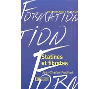Statines Et Fibrates Modes d'action moléculaire et importance de la prévention des maladies vasculaires - Fruchart - John Libbey Eurotext - broché - Scolaire / Universitaire