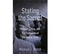 Stating the Sacred - Walsh Michael Associate Professor Vassar College - Columbia University Press - Livre en Anglais - Paperback Walsh Michael Associate Professor Vassar CollegeWalsh Michael Associate