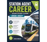 Station Agent Career Exam Study Guide 2026-2027: Transit Hiring Test Prep with Topic Reviews, 2,500 Practice Questions, and Concise Answer Explanations