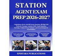 STATION AGENT EXAM PREP 2026-2027: Comprehensive Review with 900 Practice Questions, 400 High-Yield Flashcards, Passenger Assistance Skills, Transit ... and Proven Strategies for Exam Readiness