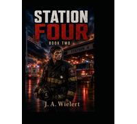 Station Four - The Weight of the Pager: Book Two - A Next Generation Frank Mallory Fire Service Series