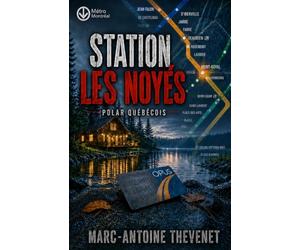 Station Les Noyés: Une enquête Vachon & Boisvert