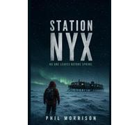 STATION NYX: When the last plane vanishes into the white sky, Station Nyx closes like a trap. Eight months of night, eighteen souls, and already one grave in the ice.