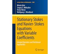 Stationary Stokes and Navier-stokes Equations With Variable Coefficients: Integral Operators and Variational Approaches