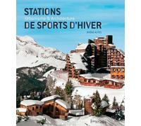 Stations de sports d'hiver en Rhône-Alpes (2° édition): Urbanisme et architecture