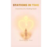 Stations in Time: A journey of a healing heart