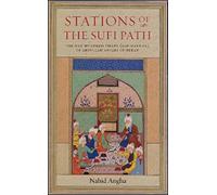 Stations of the Sufi Path: The One Hundred Fields (Sad Maydan) of Abdullah Ansari of Herat
