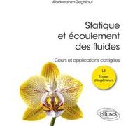 Statique et écoulement des fluides Abderrahim Zeghloul (Auteur), Paul de Laboulaye (Collection dirigée par)