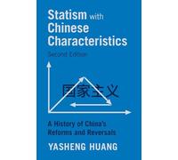 Statism with Chinese Characteristics: A History of China's Reforms and Reversals