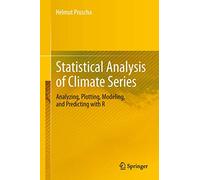 Statistical Analysis of Climate Series: Analyzing, Plotting, Modeling, and Predicting With R