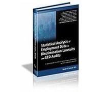 Statistical Analysis of Employment Data in Discrimination Lawsuits and Eeo Audits Steward, Dwight D. (Auteur)
