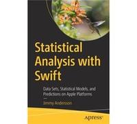 Statistical Analysis with Swift by Jimmy Andersson Jimmy Andersson (Auteur)