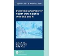 Statistical Analytics for Health Data Science with SAS and R by Peace & Karl E. Georgia Southern University & USA Peace Karl E. Georgia Southern University USA (Auteur)