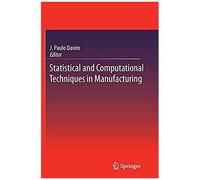 Statistical And Computational Techniques In Manufacturing