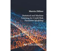 Statistical and Machine Learning for Credit Risk Parameter Modeling